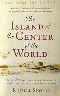 The Island at the Center of the World by Russell Shorto