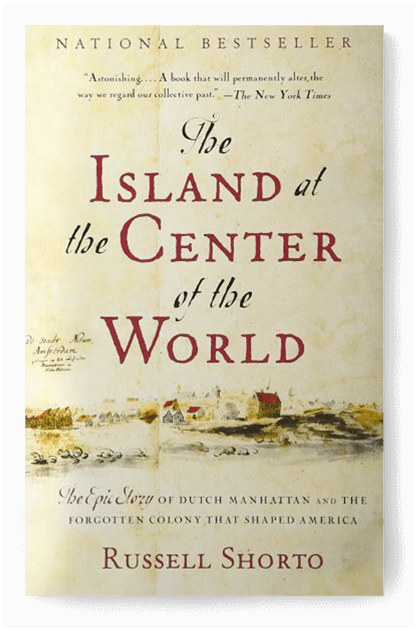 The Island at the Center of the World by Russell Shorto